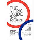 Nathan Bryan, Janet Zand: The Nitric Oxide (NO) Solution