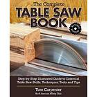 Tom Carpenter: Complete Table Saw Book, Revised Edition