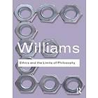 Bernard Williams: Ethics and the Limits of Philosophy