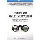 David M Greene: Long-Distance Real Estate Investing: How to Buy, Rehab, and Manage Out-Of-State Rental Properties