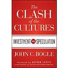 JC Bogle: The Clash of the Cultures Investment vs. Speculation