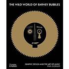 Paul Gorman: The Wild World of Barney Bubbles