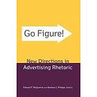 Edward F McQuarrie, Barbara J Phillips: Go Figure! New Directions in Advertising Rhetoric