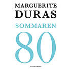 Marguerite Duras: Sommaren -80