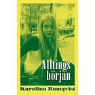 Karolina Ramqvist: Alltings början