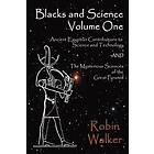 Robin Oliver Walker: Blacks and Science Volume One: Ancient Egyptian Contributions to Technology AND The Mysterious Sciences of the Great Py