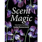 Isabel Bannerman: Scent Magic