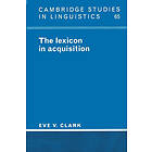 Eve V Clark: The Lexicon in Acquisition