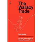 Rob Booker: The Wallaby Trade: Counter-Trend Trading for Stocks, Futures, and Forex