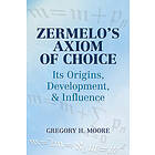 Gregory H Moore, Mathematics: Zermelo's Axiom of Choice