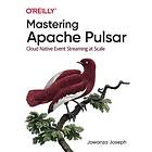 Jowanza Joseph: Mastering Apache Pulsar
