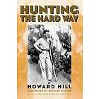 Howard Hill: Hunting the Hard Way