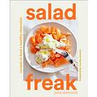 Jess Damuck: Salad Freak: Recipes to Feed a Healthy Obsession