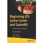 Kyle Richter, Beau G Bolle: Beginning iOS Game Center and GameKit