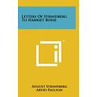 August Strindberg: Letters of Strindberg to Harriet Bosse