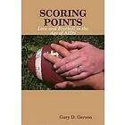 Gary D Gerson: Scoring Points: Love and Football in the Age of AIDS