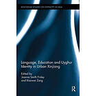 Xiaowei Zang, Joanne Smith Finley: Language, Education and Uyghur Identity in Urban Xinjiang