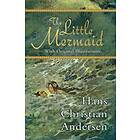 Vilhelm Pedersen, Helen Stratton: The Little Mermaid (With Original Illustrations)