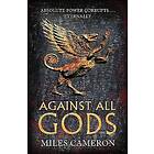 Miles Cameron: Against All Gods