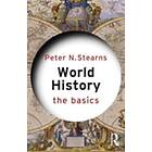 Peter N Stearns: World History: The Basics