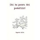 Eugenio Rollo: Chi Ha Paura Dei Pedofili?
