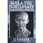 G P Baker: Sulla the Fortunate