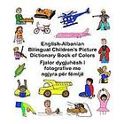 Richard Carlson Jr: English-Albanian Bilingual Children's Picture Dictionary Book of Colors