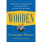 John Wooden: Wooden: A Lifetime of Observations and Reflections On Off the Court