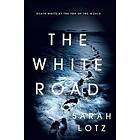 Sarah Lotz: The White Road