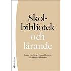 Louise Limberg, Frances Hultgren, Monika Johansson: Skolbibliotek och lärande