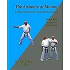 Dan Anderson: The Anatomy Of Motion: Combat Applications of Traditional Karate K