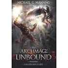 Michael G Manning: Mageborn: The Archmage Unbound: (Book 3)