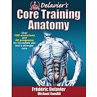 Frederic Delavier, Michael Gundill: Delavier's Core Training Anatomy