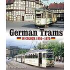 Peter Waller: German Trams in Colour 1955-1975