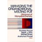 Pushkala Prasad: Managing the Organizational Melting Pot