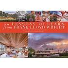 Aaron Betsky: 50 Lessons to Learn from Frank Lloyd Wright