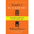 William Powers: Hamlet's Blackberry: Building a Good Life in the Digital Age