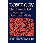 Geoffrey Wainwright: Doxology: A Systematic Theology