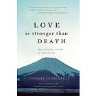 Cynthia Bourgeault: Love is Stronger than Death