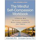 Kristin Neff, Christopher Germer: The Mindful Self-Compassion Workbook