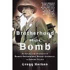 Gregg Herken: Brotherhood of the Bomb: The Tangled Lives and Loyalties Robert Oppenheimer, Ernest Lawrence, Edward Teller