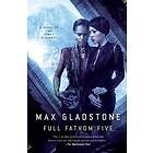 Max Gladstone: Full Fathom Five