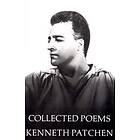 Kenneth Patchen: Collected Poems Of Kenneth Patchen