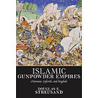 Douglas E Streusand: Islamic Gunpowder Empires