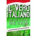 Keith Preble, Francesco Rossi: Il Vero Italiano: Your Guide to Speaking 'Real' Italian