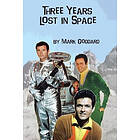Mark Goddard: Three Years Lost in Space
