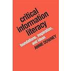 Annie Downey: Critical Information Literacy