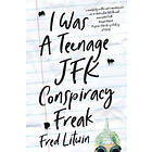 Fred Litwin: I Was a Teenage JFK Conspiracy Freak