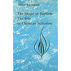 Aidan Kavanagh: The Shape of Baptism
