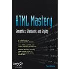 Paul Haine: HTML Mastery: Semantics, Standards, and Styling